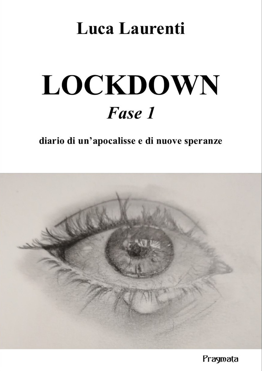 Lockdown. Fase 1. Diario di un’apocalisse e di nuove speranze