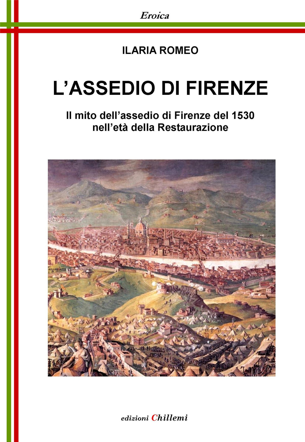 L'assedio di Firenze. Il mito dell’assedio di Firenze del 1530 nell’età della Restaurazione