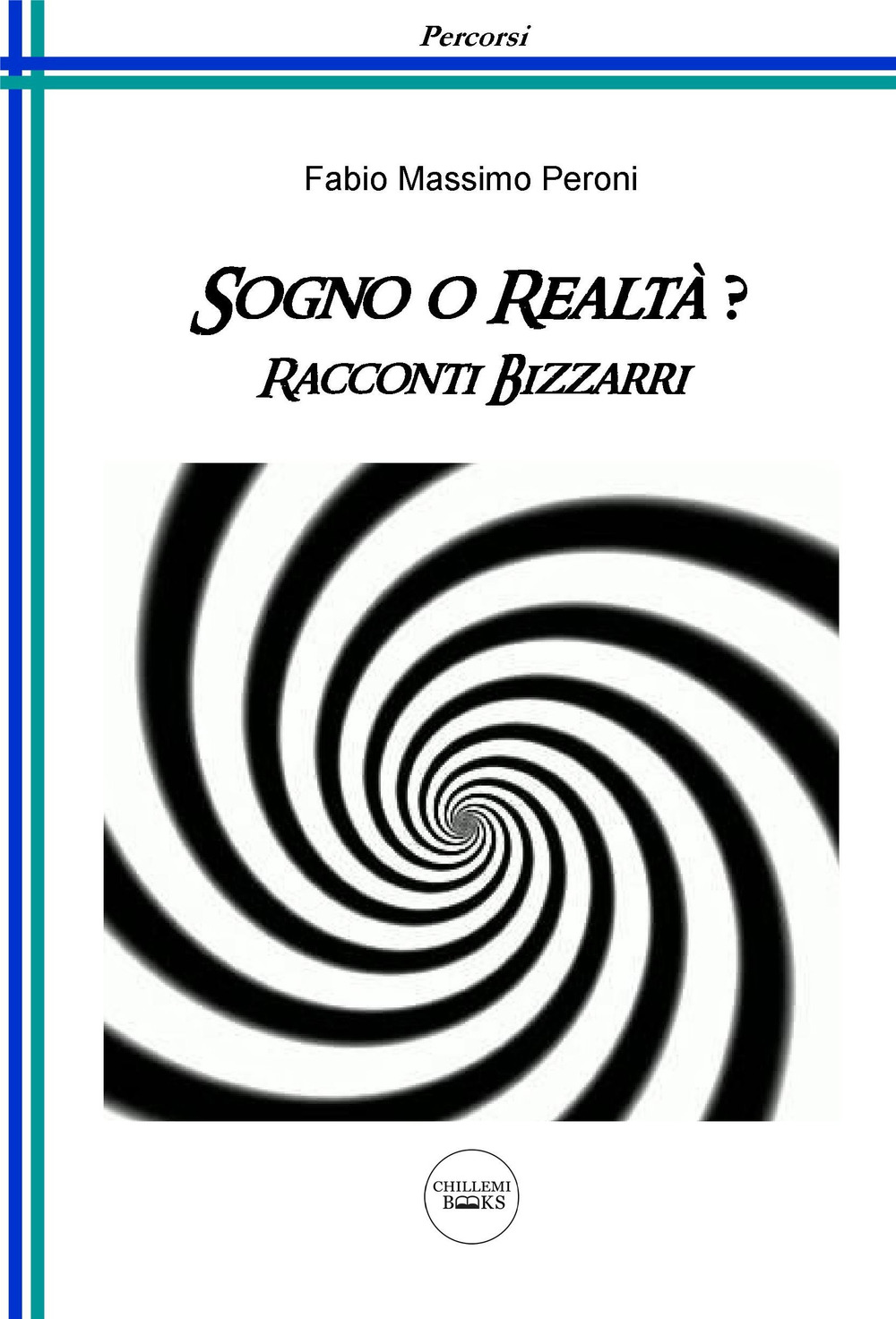 Sogno o realtà? Racconti bizzarri
