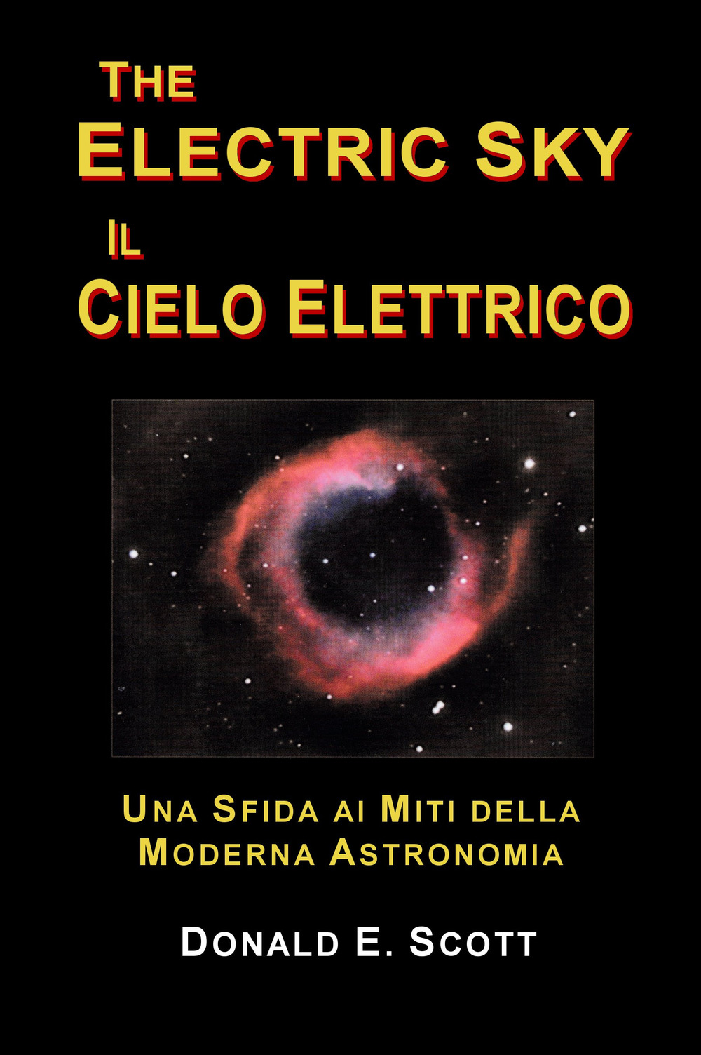 The electric sky. Il cielo elettrico. Una sfida ai miti della moderna astronomia