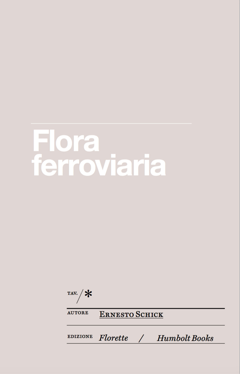 Flora ferroviaria ovvero la rivincita della natura sull'uomo