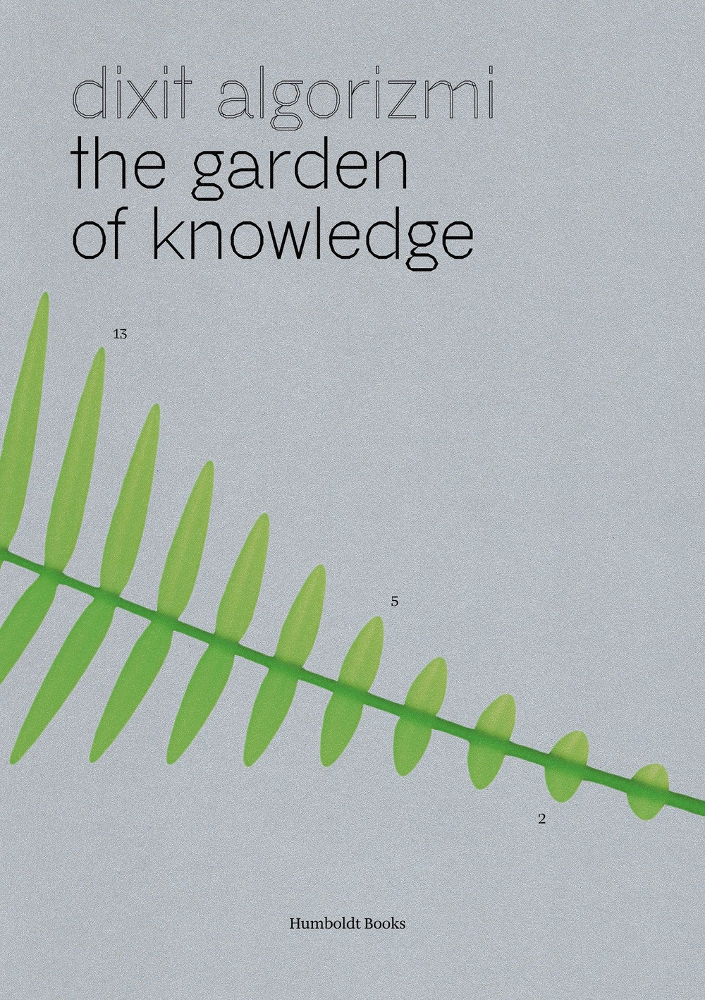 Dixit Algorizmi. The garden of knowledge