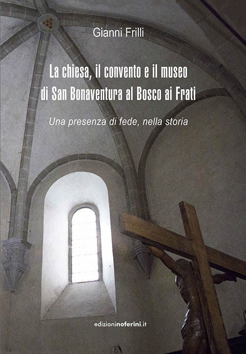 La chiesa, il convento e il museo di San Bonaventura al Bosco ai Frati