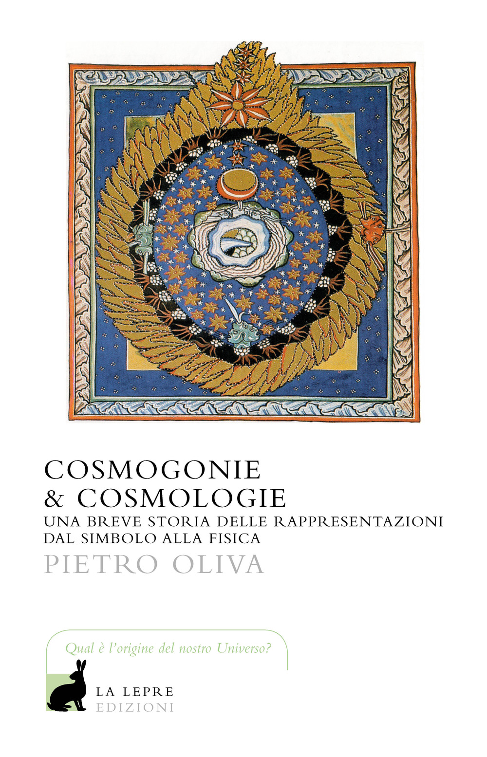 Cosmogonie & cosmologie. Una breve storia delle rappresentazioni dal simbolo alla fisica