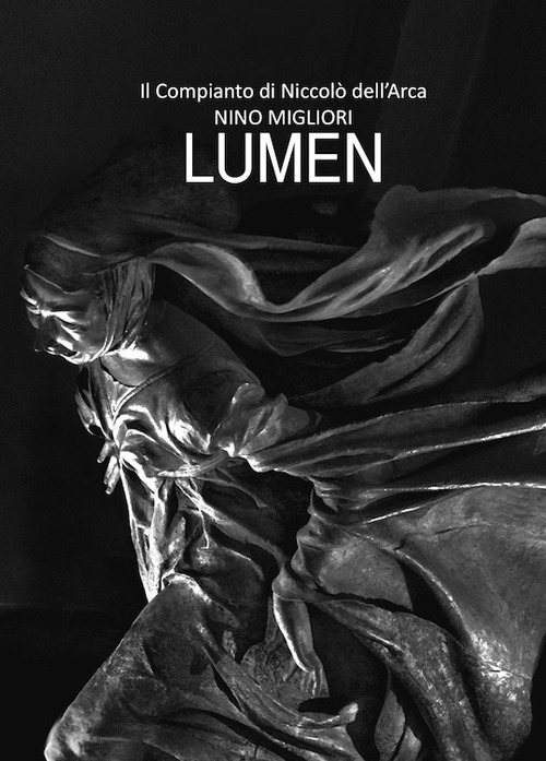 Lumen. Il Compianto di Niccolò Dell'Arca