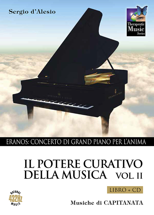 Il potere curativo della musica. Vol. 2: Eranos. Concerto di grand piano per l'anima