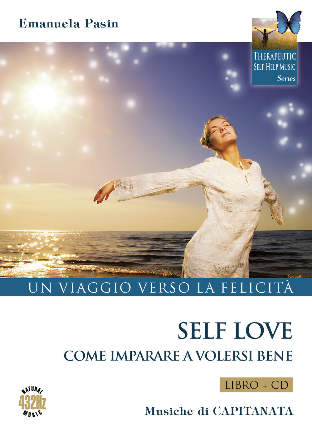 Self love. Un viaggio verso la felicità. Come imparare a volersi bene