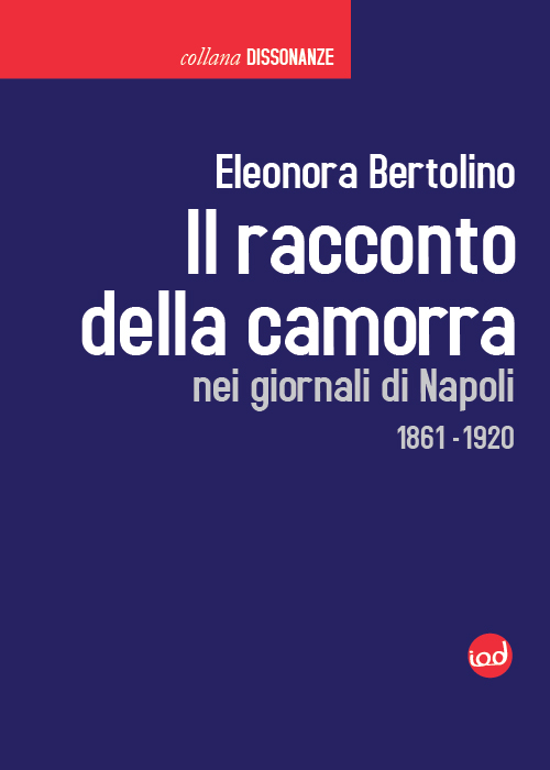 Il racconto della camorra nei giornali di Napoli 1861-1920