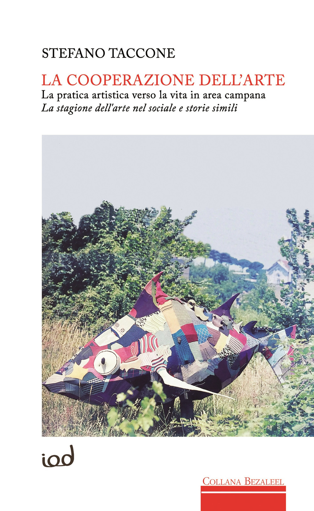 La cooperazione dell'arte. La pratica artistica verso la vita in area campana. La stagione dell’arte nel sociale e storie simili