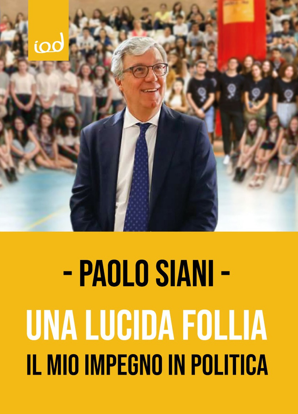 Una lucida follia. Il mio impegno in politica