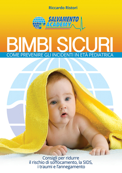 Bimbi sicuri. Come prevenire gli incidenti in età pediatrica