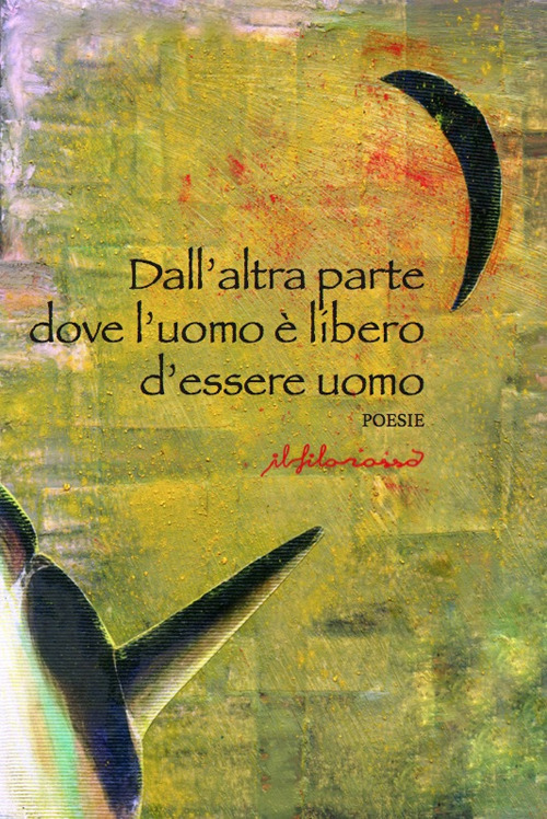 Dall'altra parte dove l'uomo è libero d'essere uomo