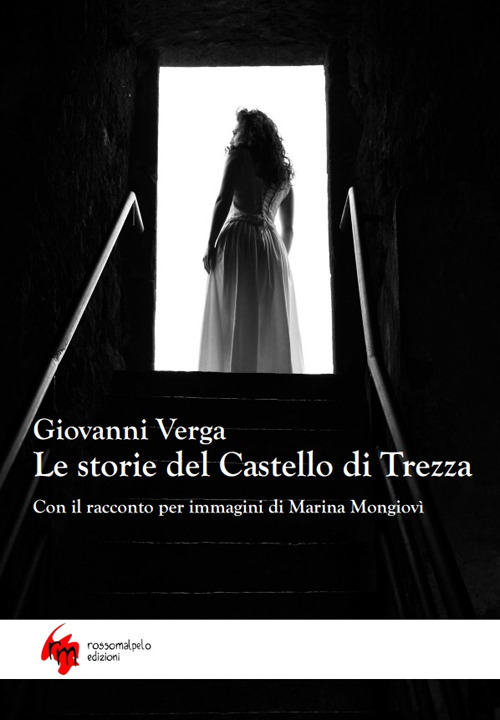 Le storie del castello di Trezza. Con il racconto per immagini di Marina Mongiovì