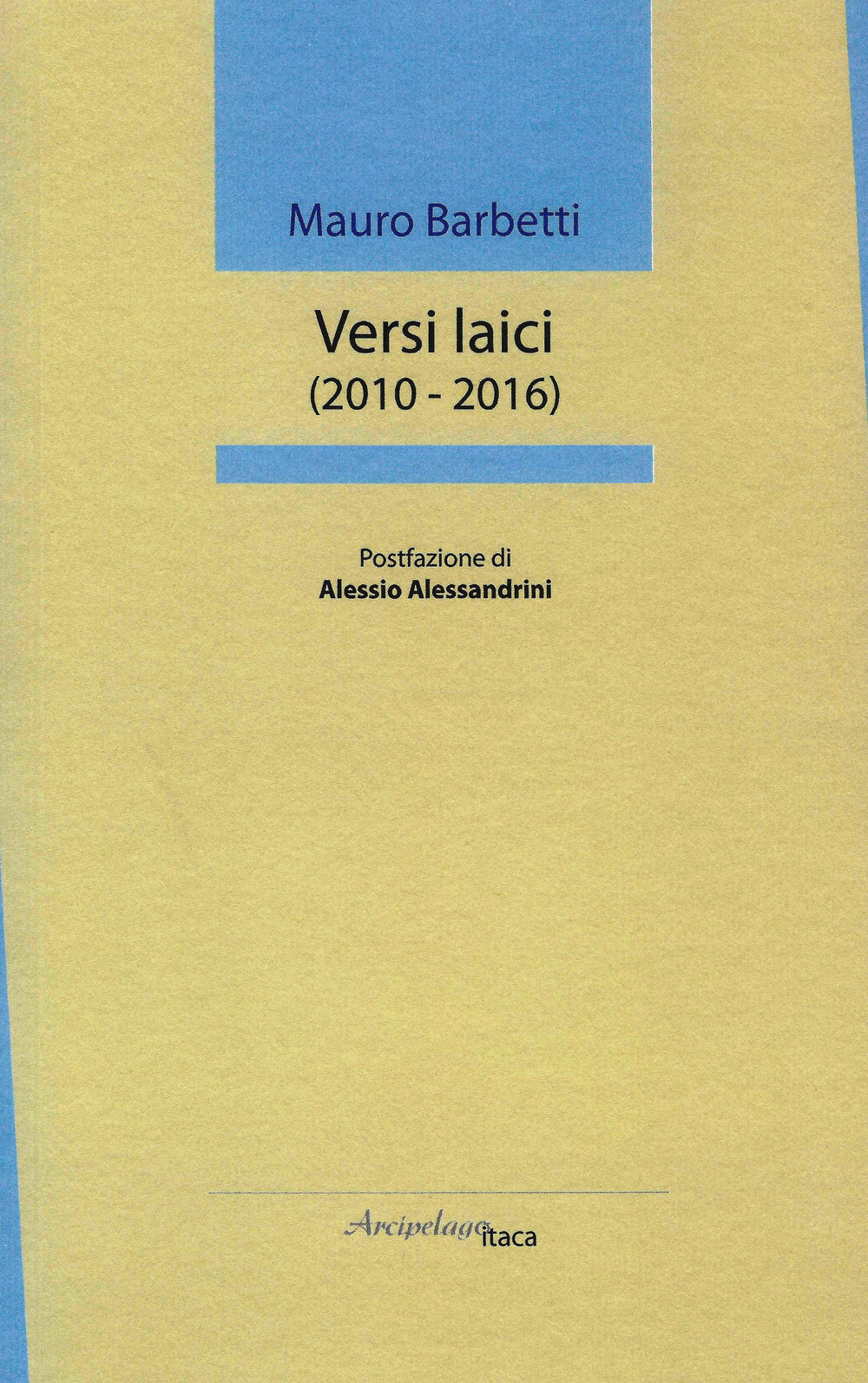 Versi laici (2010-2016)