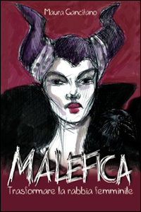 Malefica. Trasformare la rabbia femminile