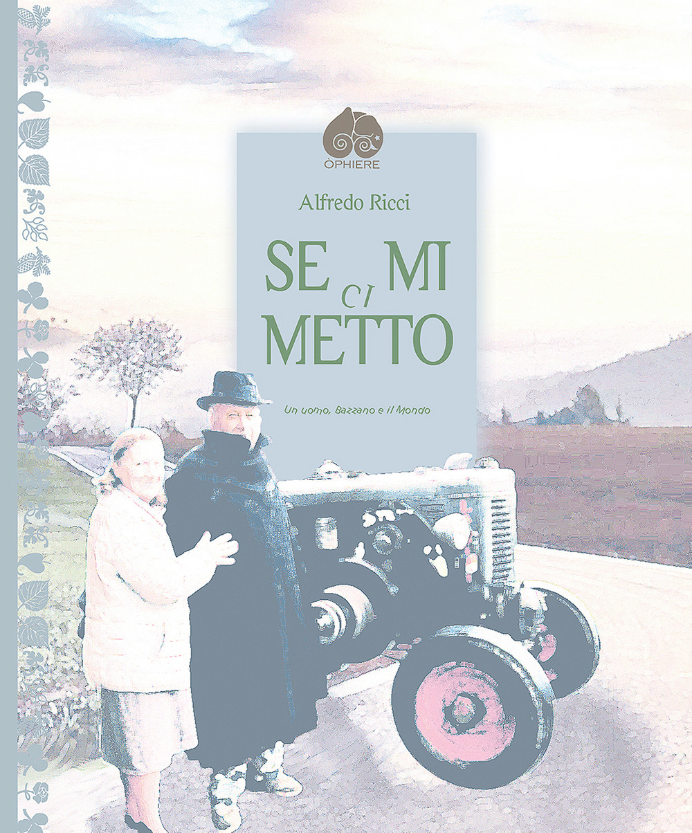 Se mi ci metto. Un uomo, Bazzano e il mondo