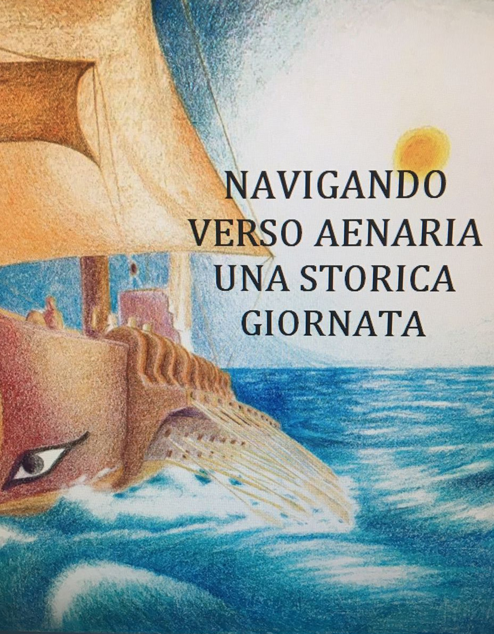 Navigando verso Aenaria. Una storica giornata