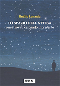 Lo spazio dell'attesa. Versi trovati cercando il presente