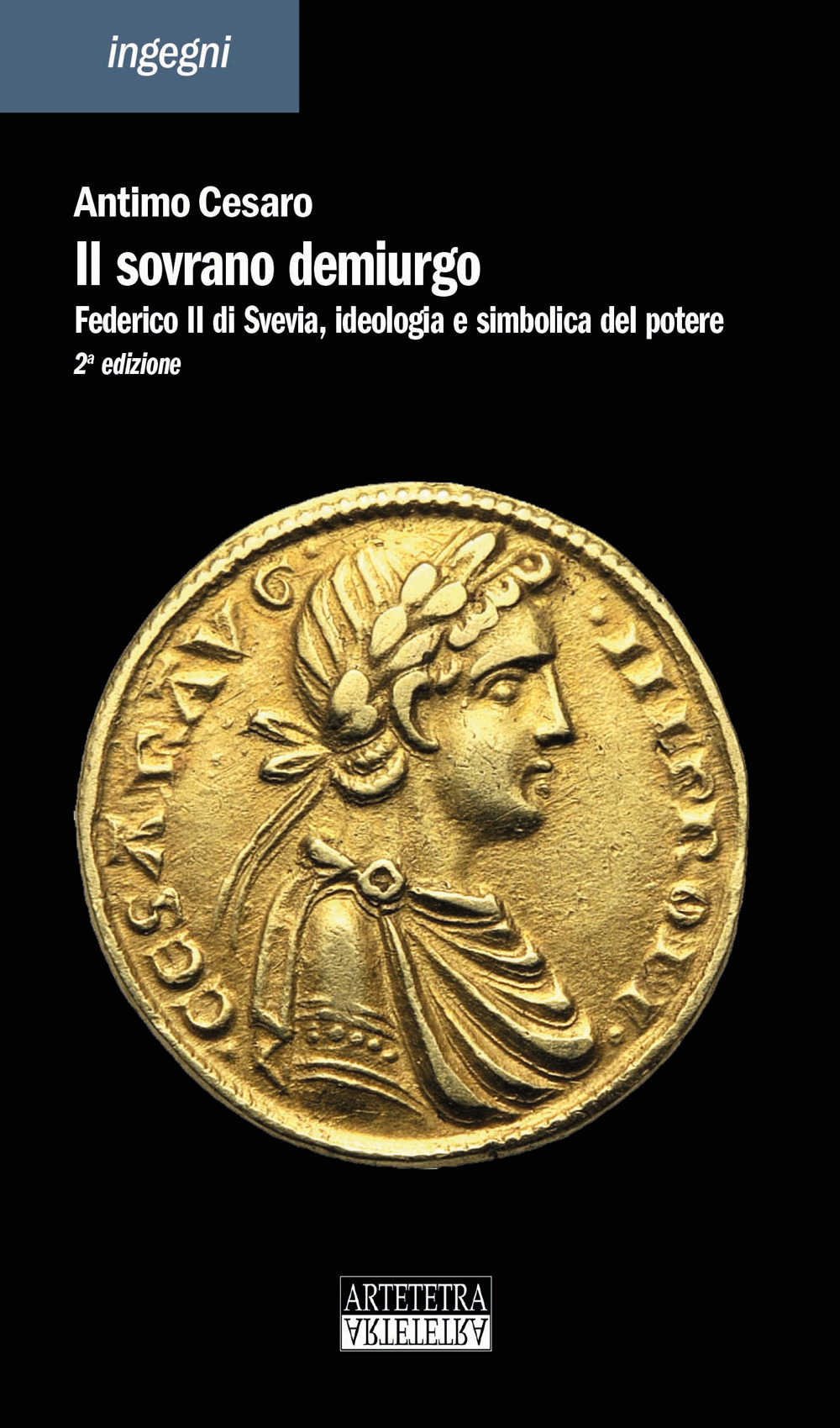 Il sovrano demiurgo. Federico II, ideologia e simbolica del potere