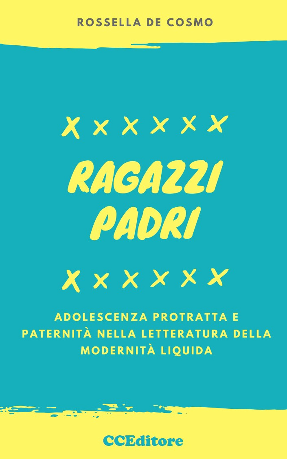 Ragazzi padri. Adolescenza protratta e paternità nella letteratura della modernità liquida