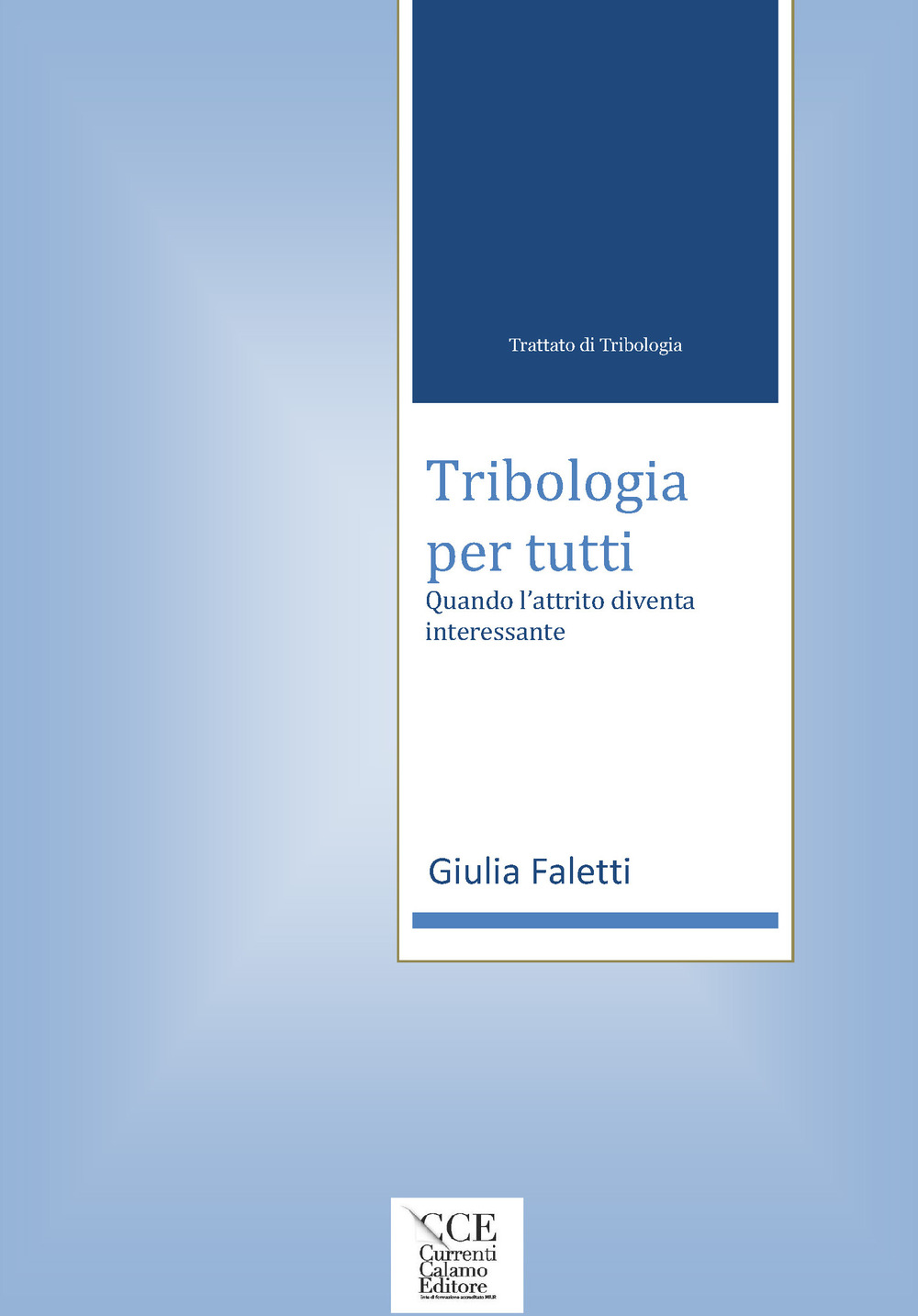 Tribologia per tutti. Quando l'attrito diventa interessante. Trattato di tribologia