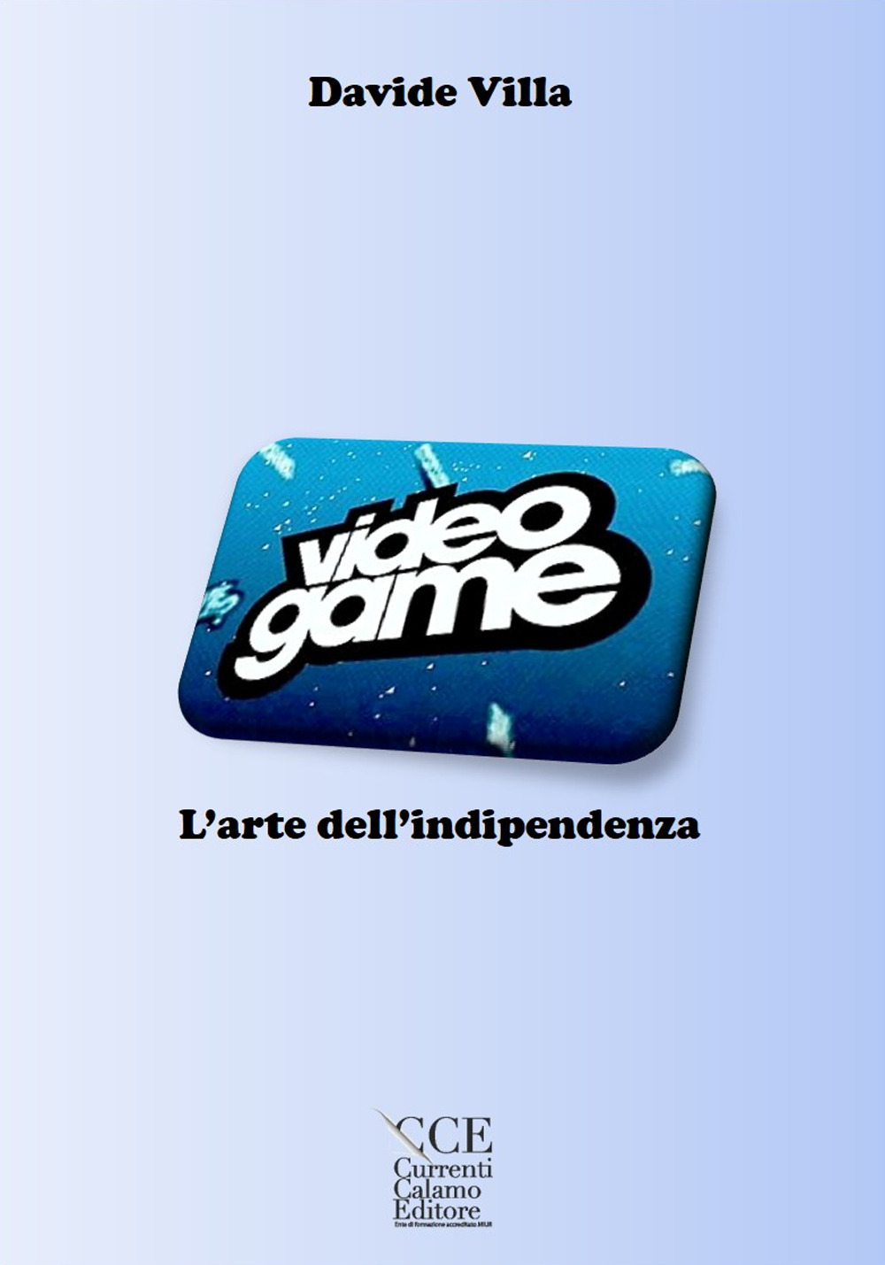Videogame, l'arte dell’indipendenza