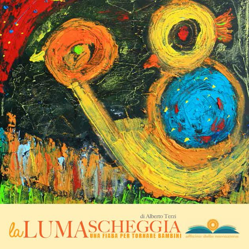 La lumascheggia. Una fiaba per tornare bambini