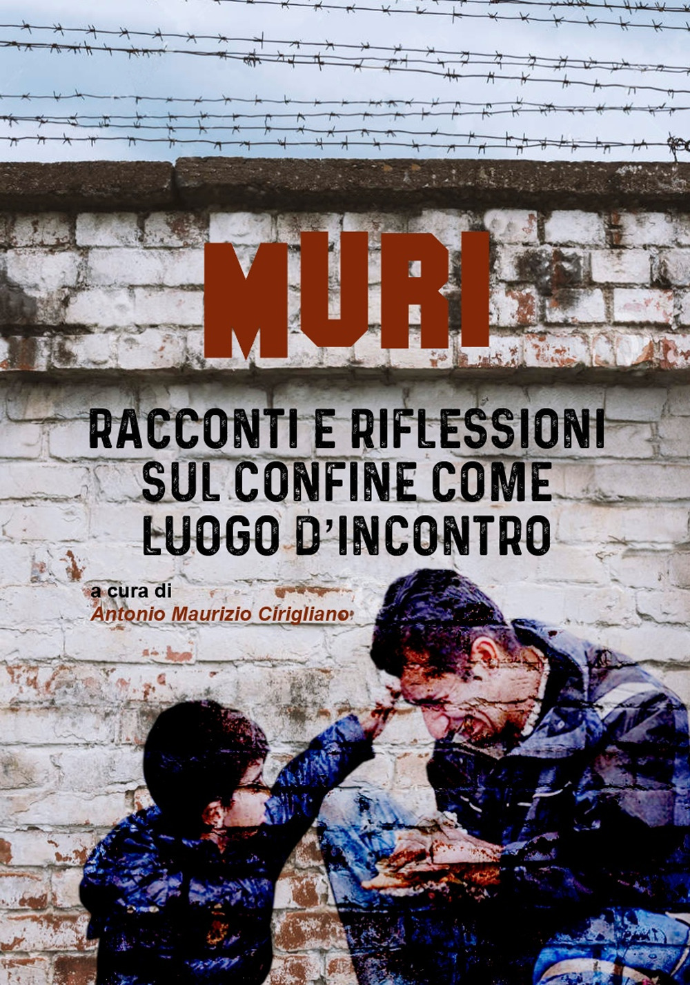Muri. Racconti e riflessioni sul confine come luogo d’incontro