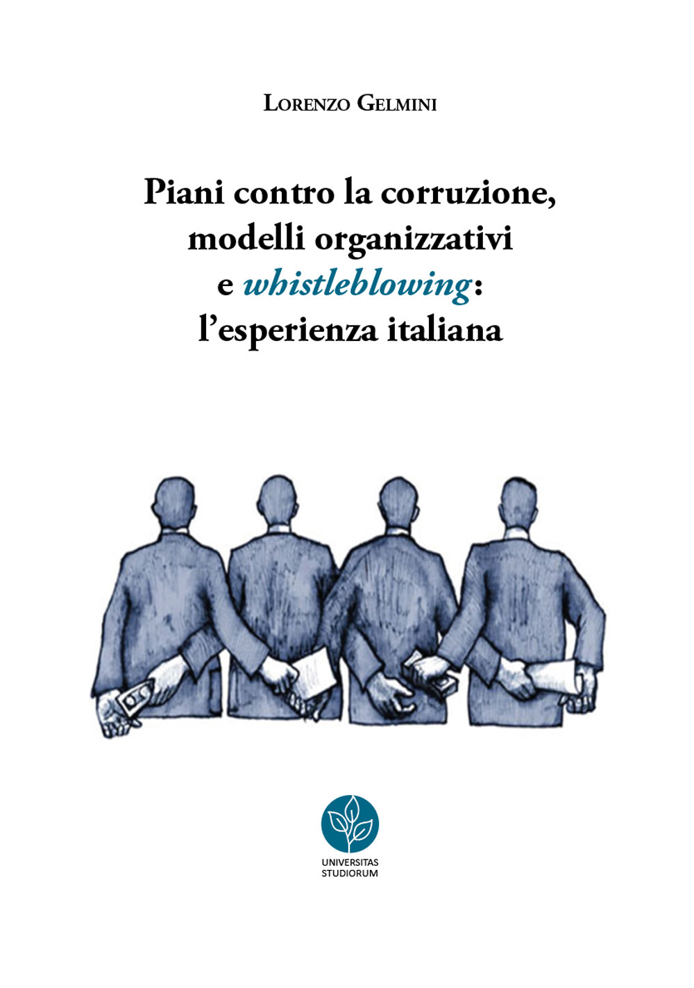 Piani contro la corruzione, modelli organizzativi e whistleblowing: l'esperienza italiana