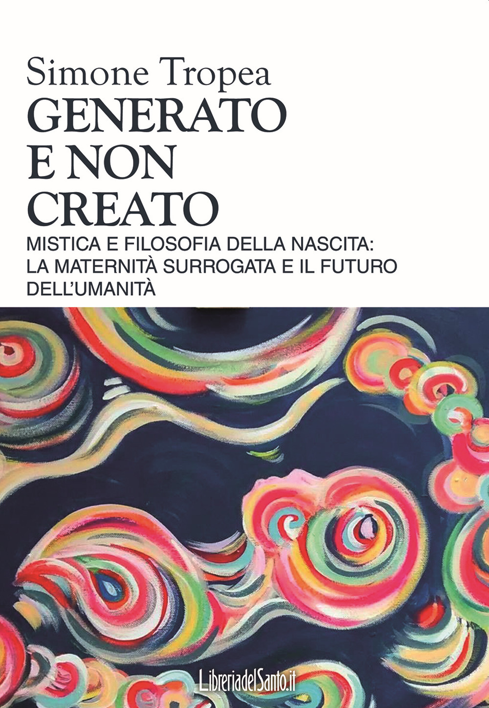 Generato e non creato. Mistica e filosofia della nascita: la maternità surrogata e il futuro dell’umanità