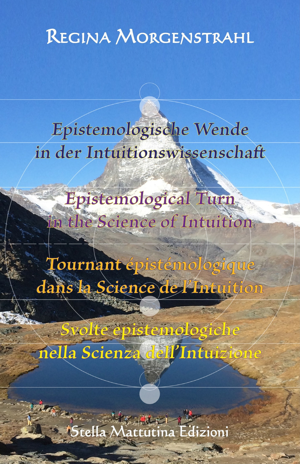 Epistemologische Wende in der Intuitionswissenschaft-Epistemological turn in the science of intuition-Tournant épistémologique dans la science de l’intuition-Svolte epistemologiche nella scienza dell’intuizione