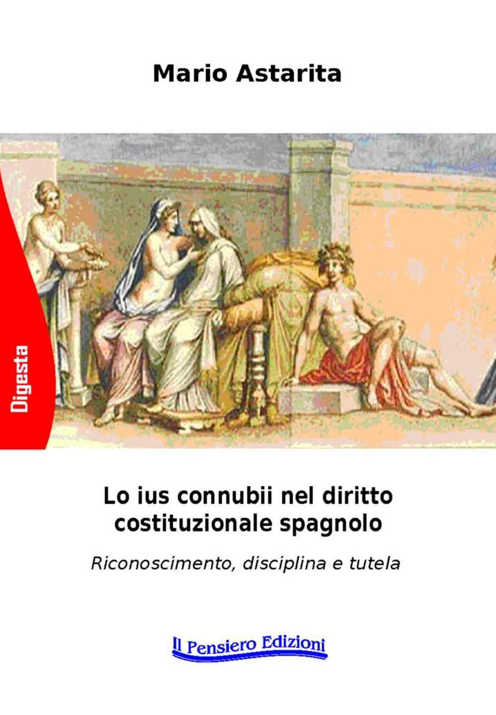 Lo ius connubii nel diritto costituzionale spagnolo. Riconoscimento, disciplina e tutela