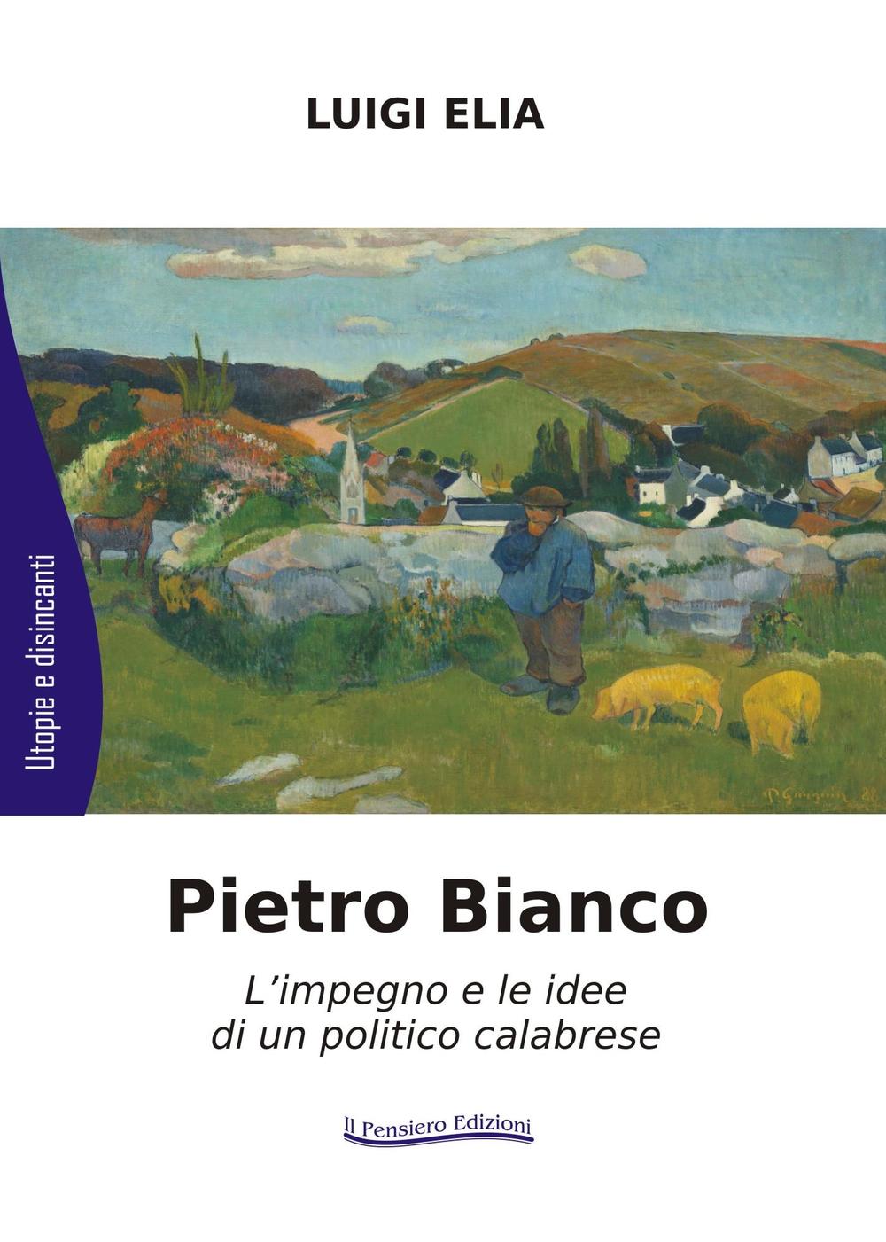 Pietro Bianco. L'impegno e le idee di un politico calabrese