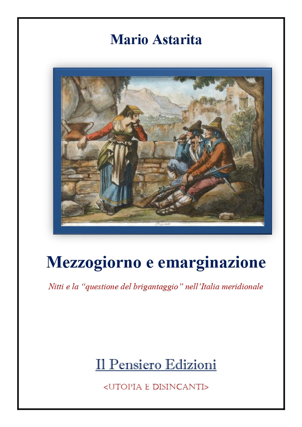 Mezzogiorno e emarginazione. Nitti e la «questione del brigantaggio» nell’Italia meridionale