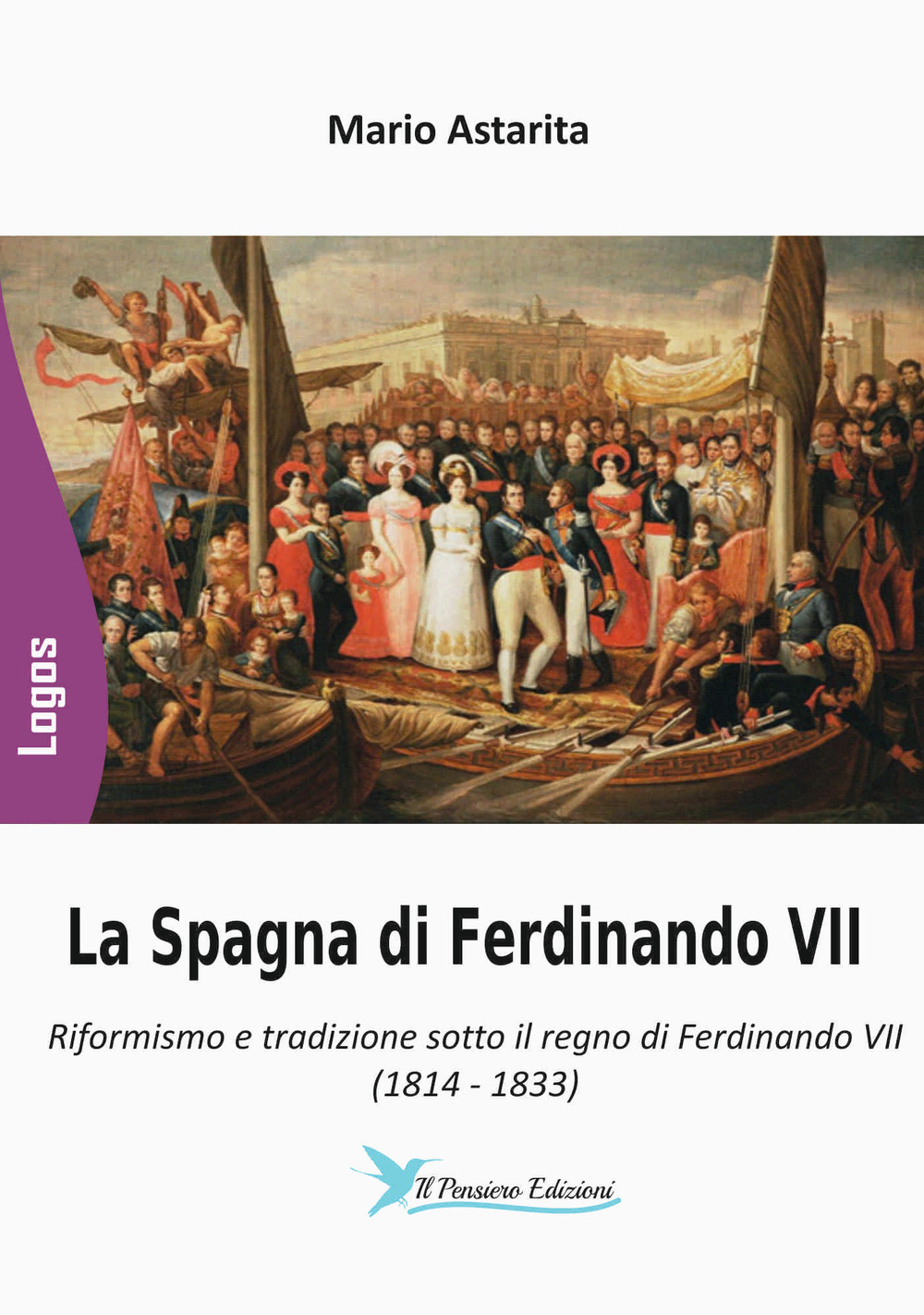 La Spagna di Ferdinando VII. Riformismo e tradizione sotto il regno di Ferdinando VII (1814-1833)