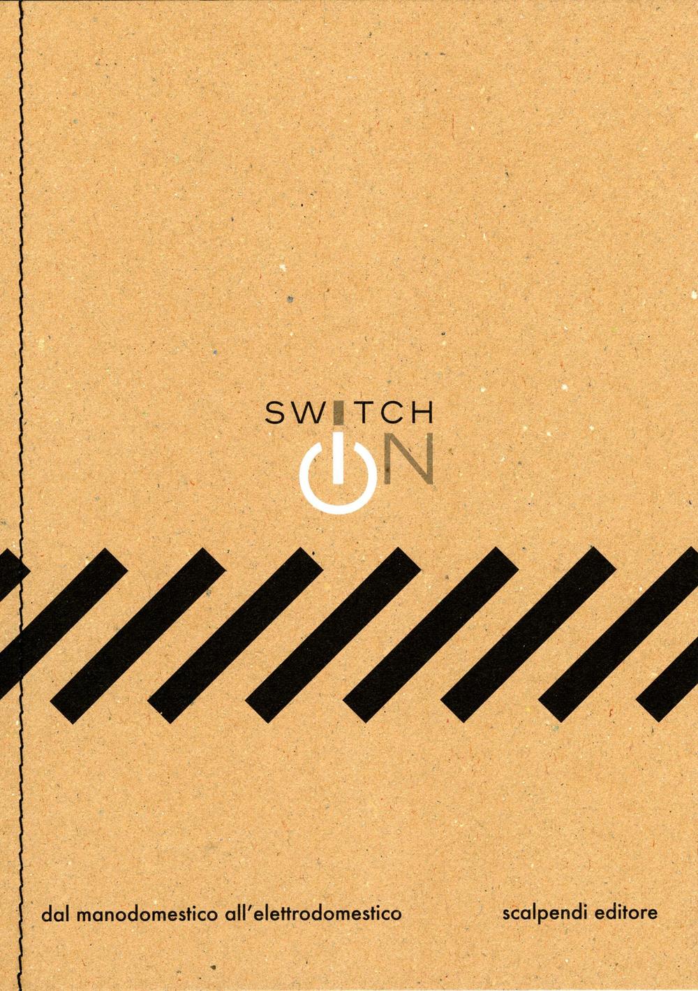 Switch on. Dal manodomestico all'elettrodomestico