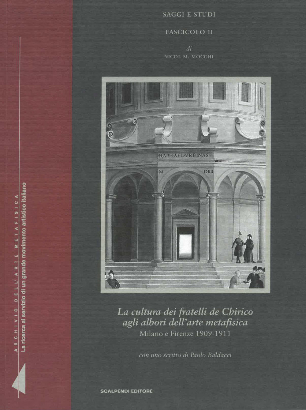 La cultura dei fratelli de Chirico agli albori dell'arte metafisica. Milano e Firenze 1909-1911