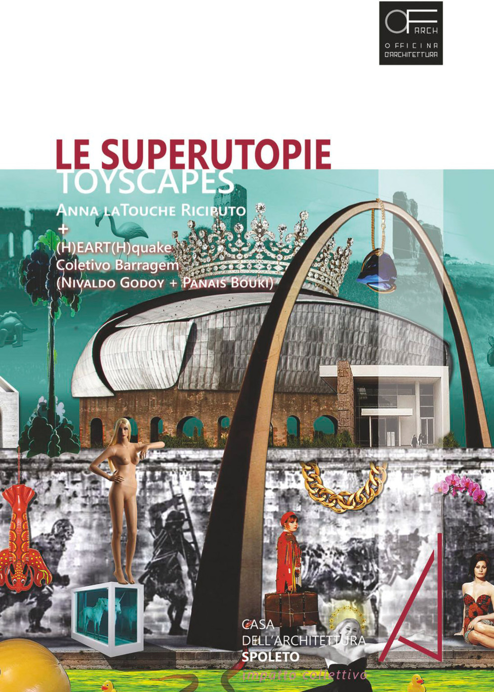 Le superutopie. Toyscapes. di Anna laTouche Riciputo e (H)eart(H)quake di Coletivo Barragem (Nivaldo Godoy e Panais Bouki)