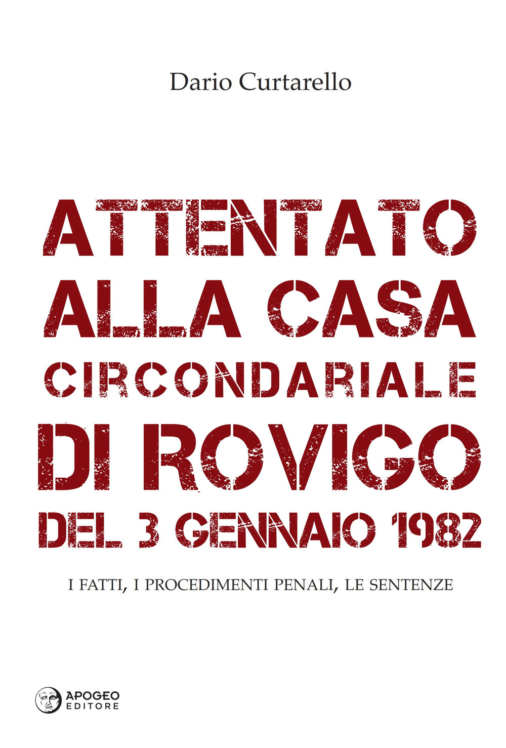 Attentato alla Casa Circondariale di Rovigo del 3 gennaio 1982. I fatti, i procedimenti penali, le sentenze