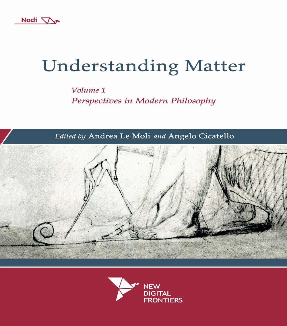 Understanding matter. Vol. 1: Perspectives in modern philosophy