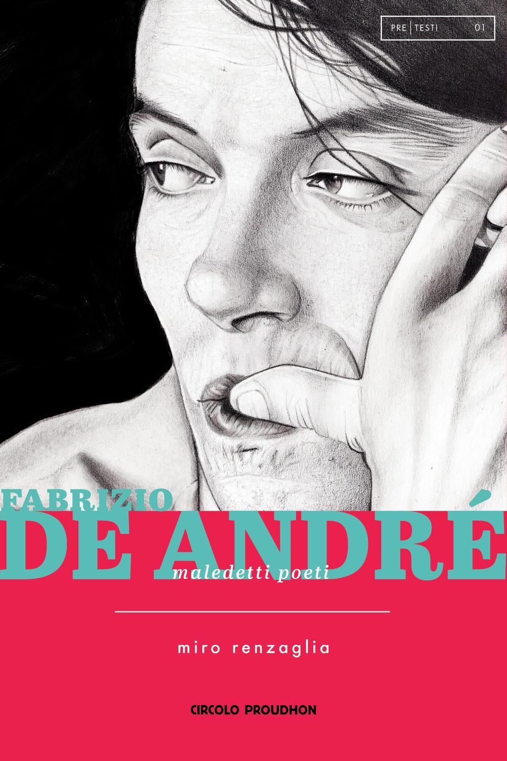 Fabrizio De André. Maledetti poeti