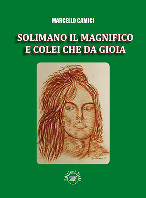 Solimano il magnifico e colei che da gioia