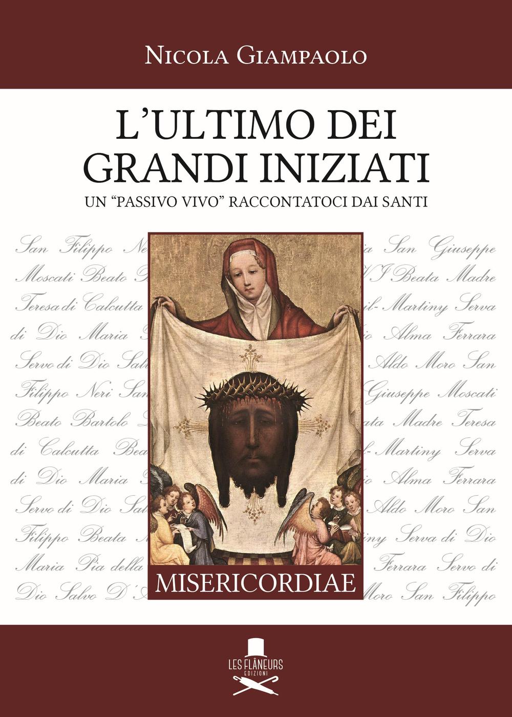 L'ultimo dei grandi iniziati. Un «passivo vivo» raccontatoci dai santi