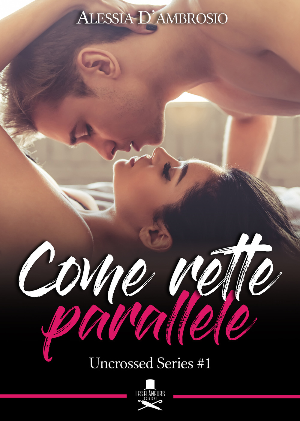 Come rette parallele. Uncrossed series. Vol. 1
