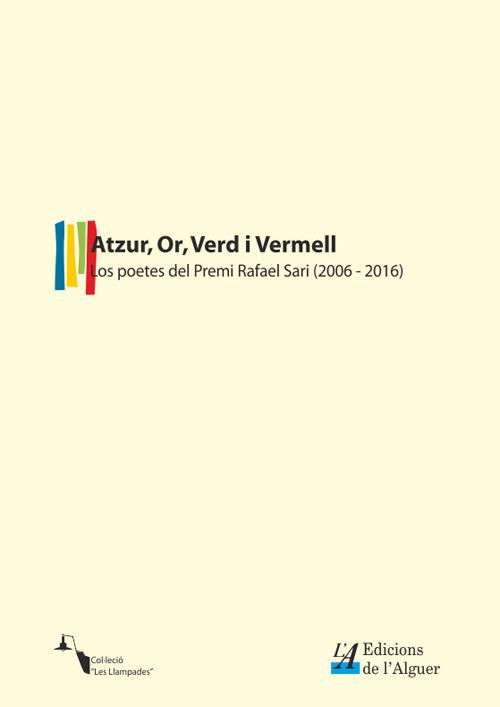 Atzur, Or, Verd i Vermell. Los poetes del premi «Rafael Sari» (2006-2016)