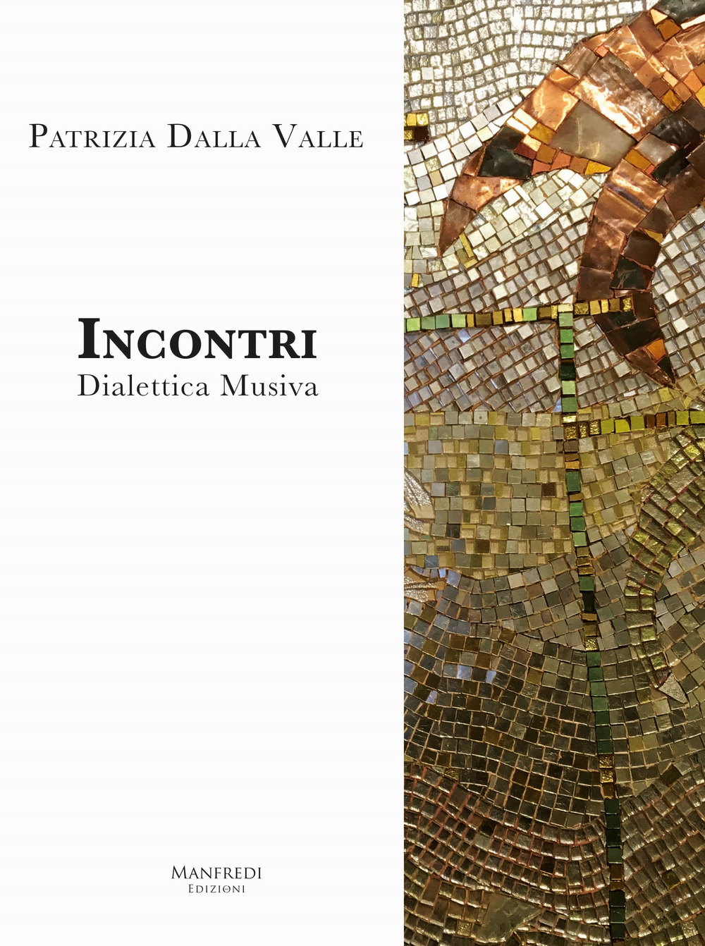 Incontri. Dialettica musiva. Catalogo della mostra (Venezia, 2017)