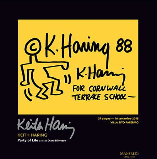 Keith Haring party of life (Palermo, 29 giugno-16 settembre 2018). Ediz. italiana e inglese