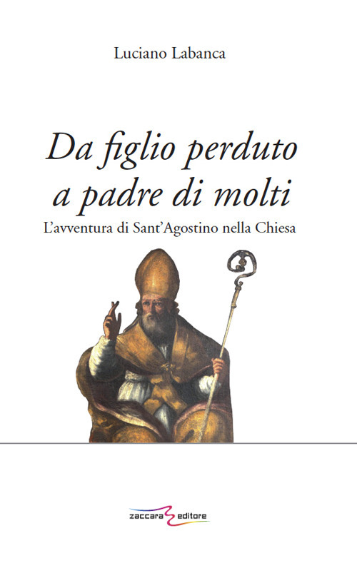 Da figlio perduto a padre di molti. L’avventura di Sant’Agostino nella Chiesa