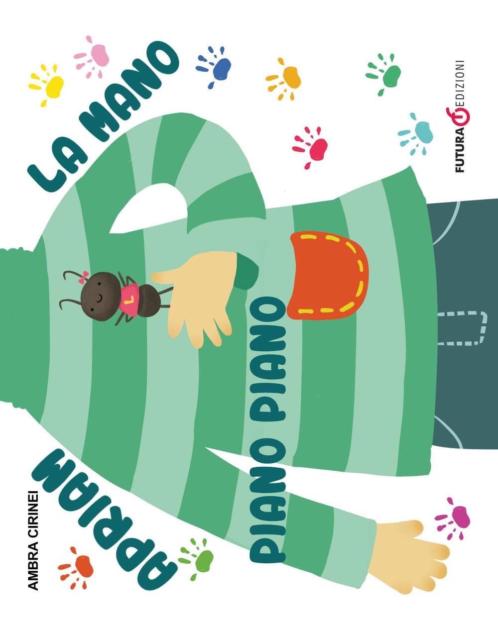 Apriam la mano piano piano. Primerime. Scopri e vedi da capo a piedi