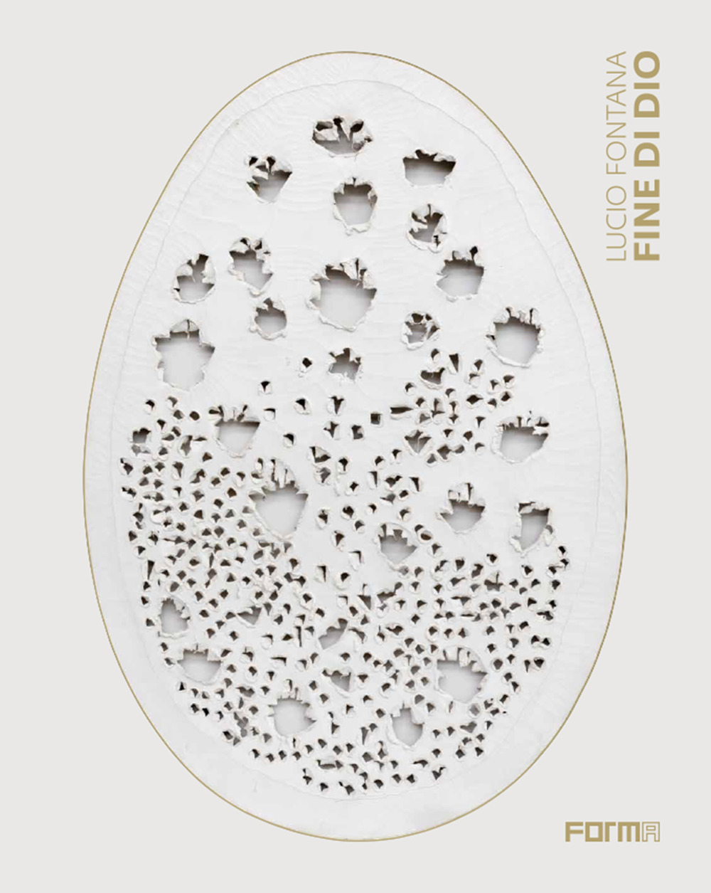 Lucio Fontana. Fine di Dio. Catalogo della mostra (Basilea, 15-18 giugno 2017)